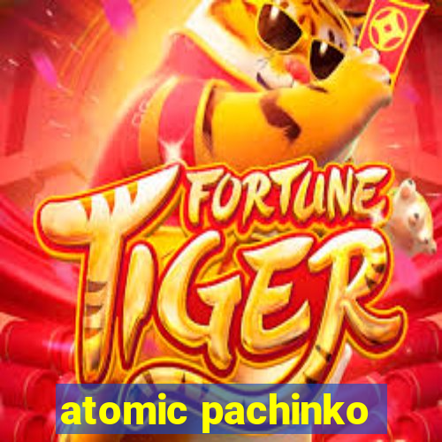 atomic pachinko